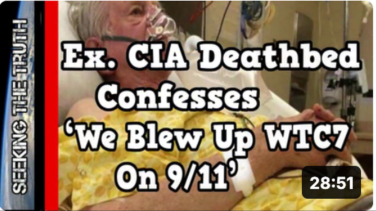 CIA Agent Confesses On Deathbed: ‘We Blew Up WTC7 On 9/11’