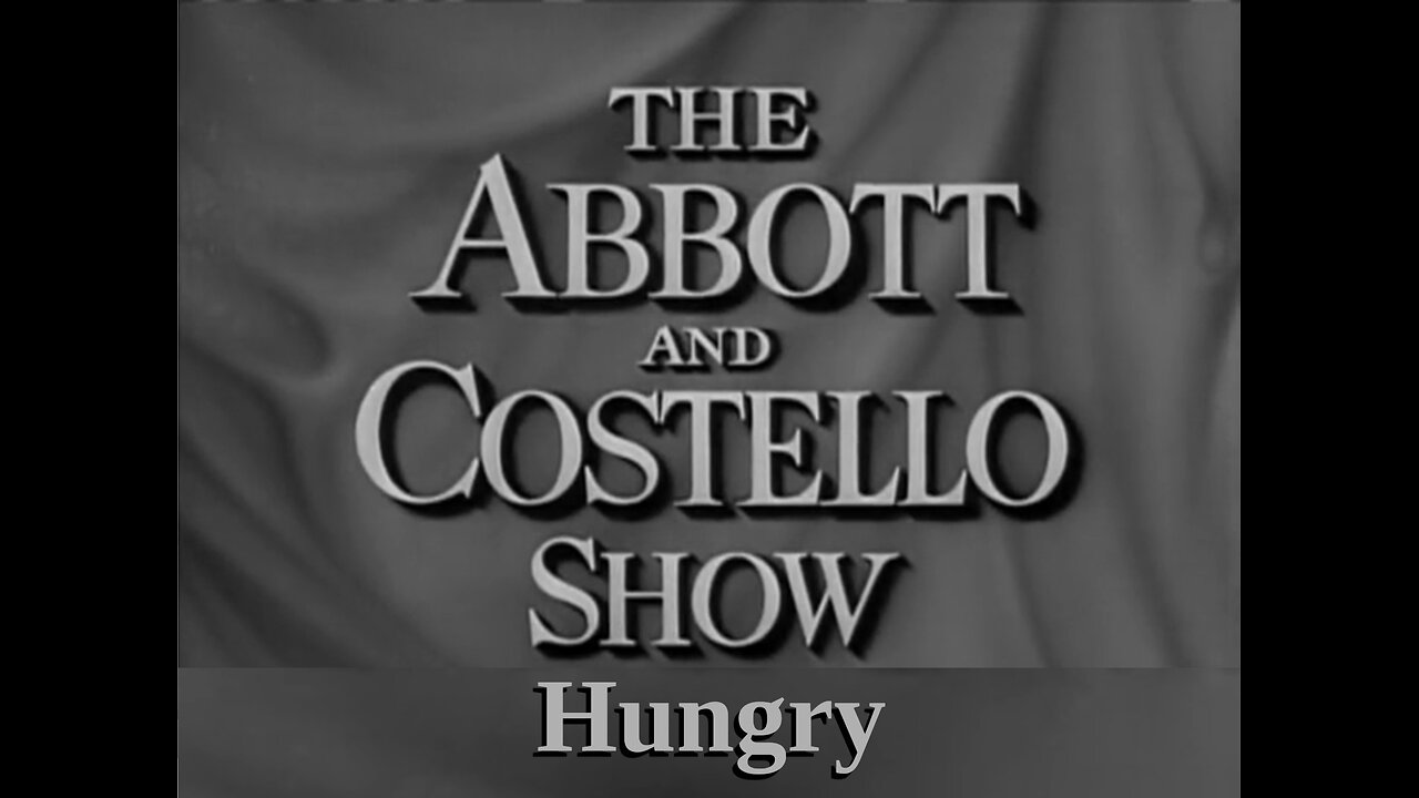 The Abbott and Costello Show - "Hungry"