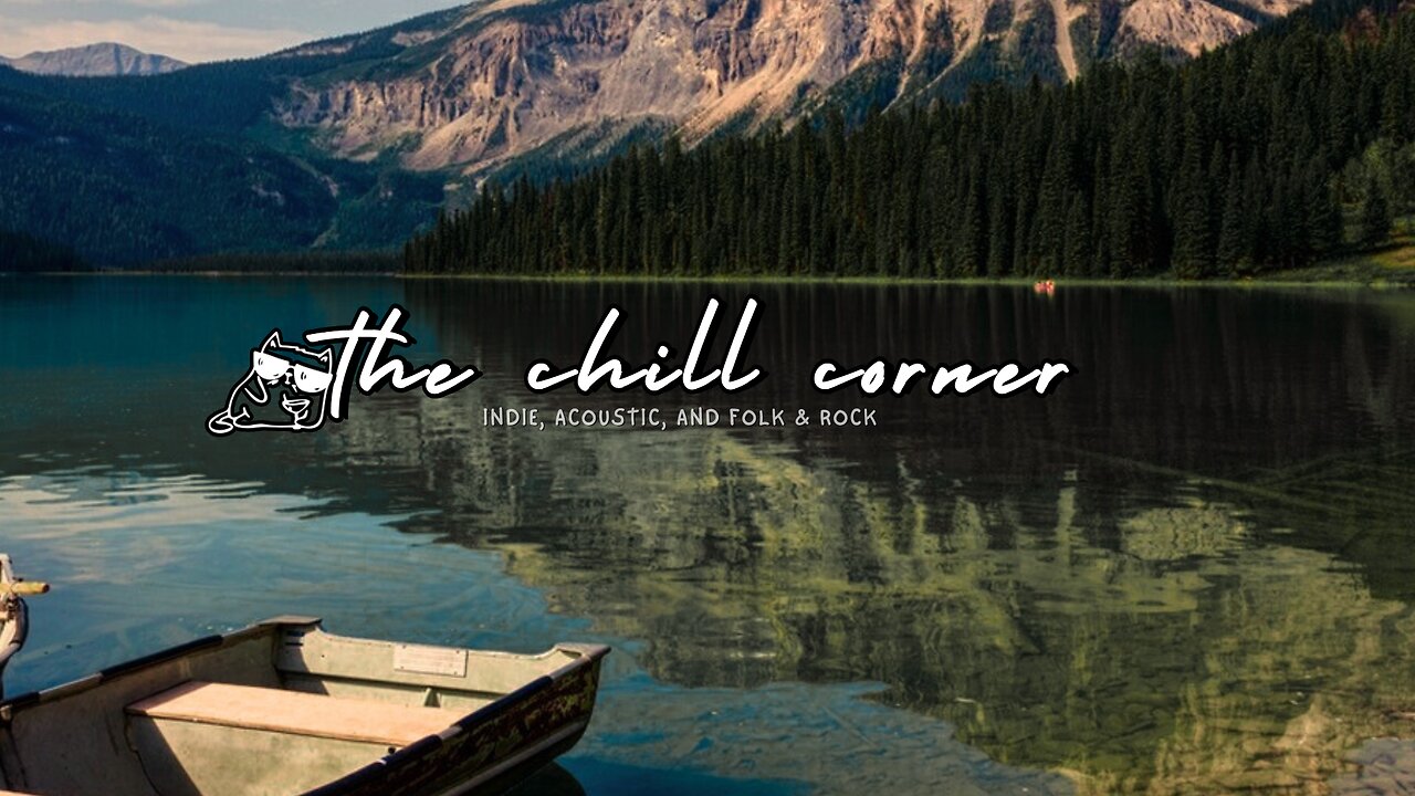 February Mix | Indie Pop, Folk & Rock | The Chill Corner