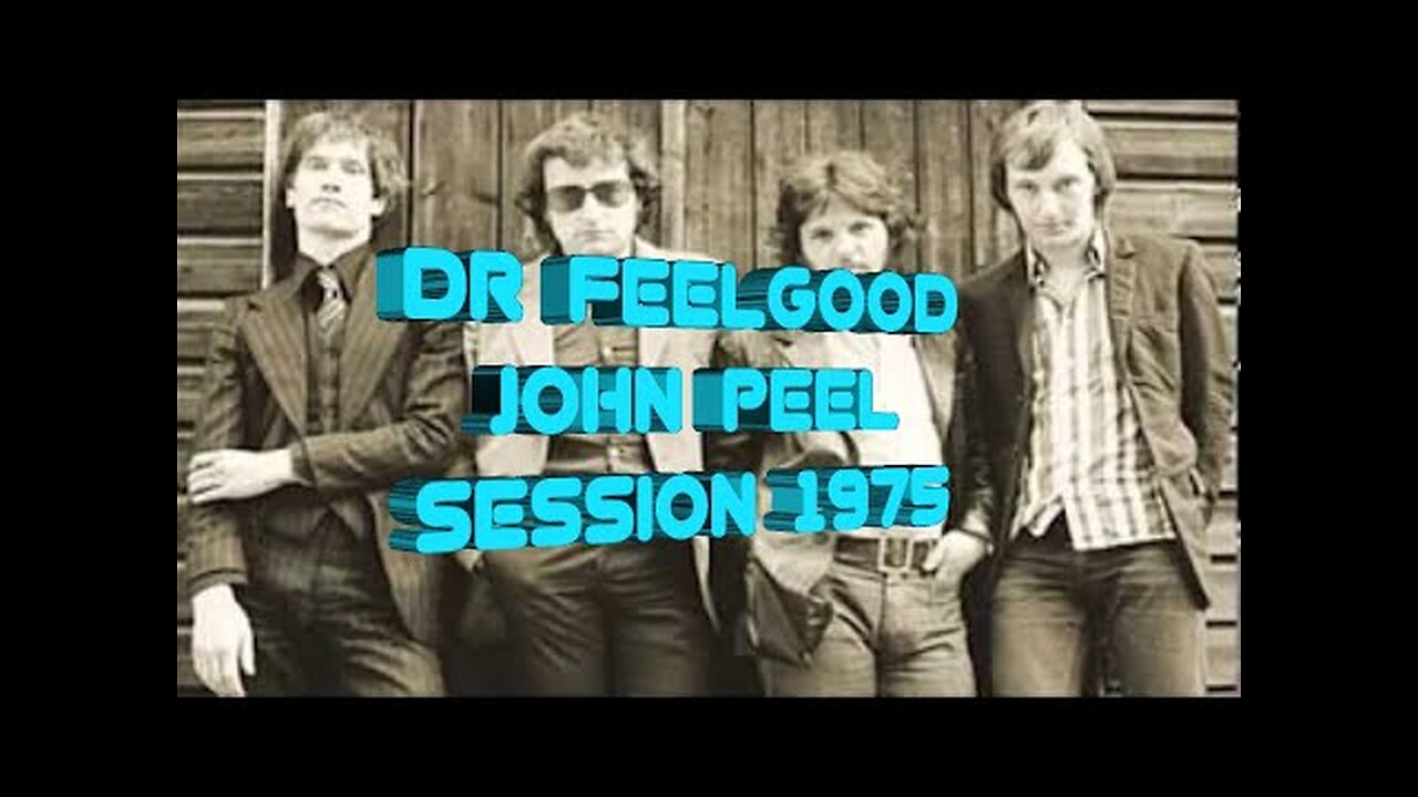 DR FEELGOOD...JOHN PEEL SESSION 1975..