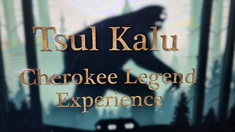 Tsul Kalu (Cherokee Legend Experience)