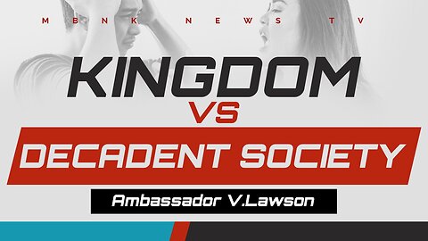Kingdom vs Decadent Society | Mamlakak Broadcast Network