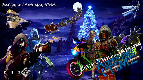 CC66G's Bad Gamin' Saturday Night... "D2 Shadowkeep Quests"