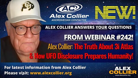 Alex Collier: The Truth About 3i Atlas & How UFO Disclosure Prepares Humanity! 🛰️ *NEW*