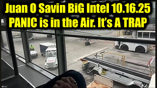 Juan O Savin BiG Intel 10.16.25 - PANIC is in the Air, So many Things Ramping up