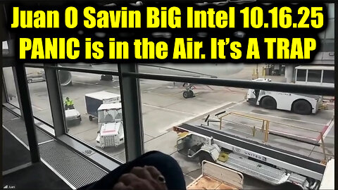 Juan O Savin BiG Intel 10.16.25 - PANIC is in the Air, So many Things Ramping up