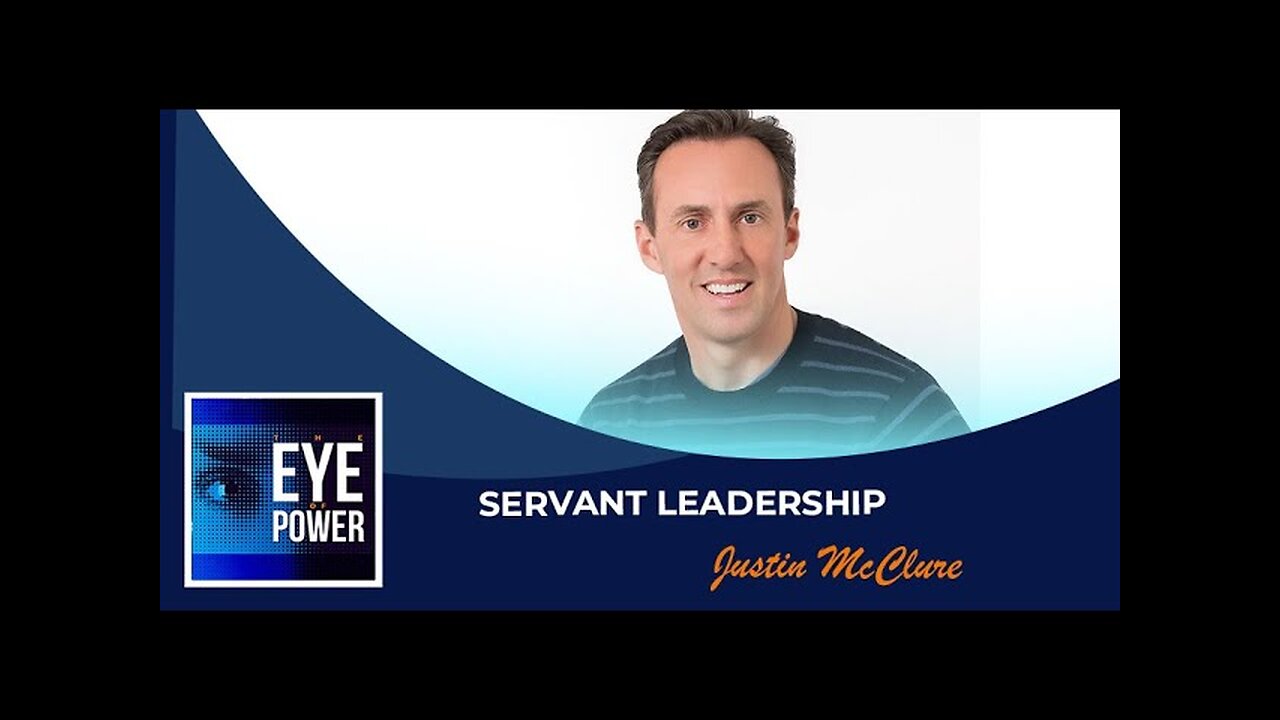 Servant Leadership with Justin McClure