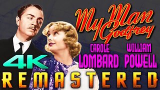 My Man Godfrey (4K - UHD) REMASTERED - Comedy - Starring Carole Lombard & William Powell