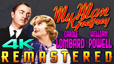 My Man Godfrey (4K - UHD) REMASTERED - Comedy - Starring Carole Lombard & William Powell