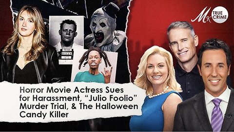 Horror Movie Actress Sues for Harassment, "Julio Foolio" Murder Trial & The Halloween Candy Killer