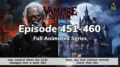 My Vampire System Episode 451-460 Animated audio book