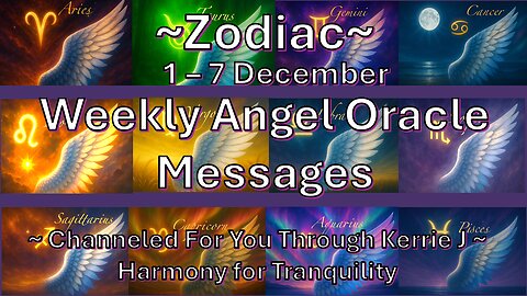 Angel Oracle Messages for All Zodiac Signs | 1 - 7 December 2025 | Message + Numerology + Astrology