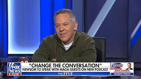 Gutfeld On Newsom's Podcast: He'll 'Run Out Of Platitudes In 5 Minutes'