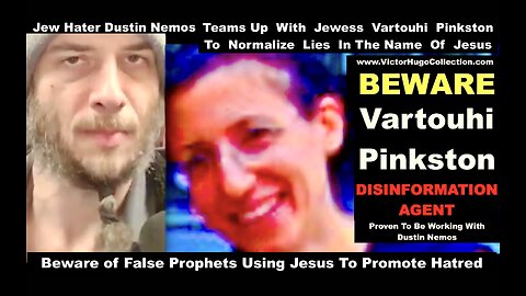 Jew Hater Dustin Nemos Aligns With Jewess Vartouhi Pinkston To Normalize Lies In Name Of Jesus