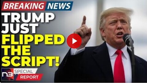 🚨BREAKING: Trump Just FLIPPED THE SCRIPT On Dems And Their TOTAL MELTDOWN Is Breaking The Internet..