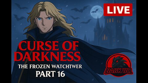 Castlevania: Curse of Darkness – The Frozen Watchtower | Part 16 [LIVE]