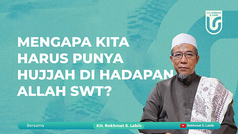 MENGAPA KITA HARUS PUNYA HUJJAH DI HADAPAN ALLAH SWT?