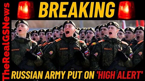 🚨 BREAKING! RUSSIAN ARMY PUT ON 'HIGH ALERT' - CHILLING WW3 MESSAGE