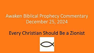 Awaken Biblical Prophecy Commentary - Every Christian Should Be a Zionist