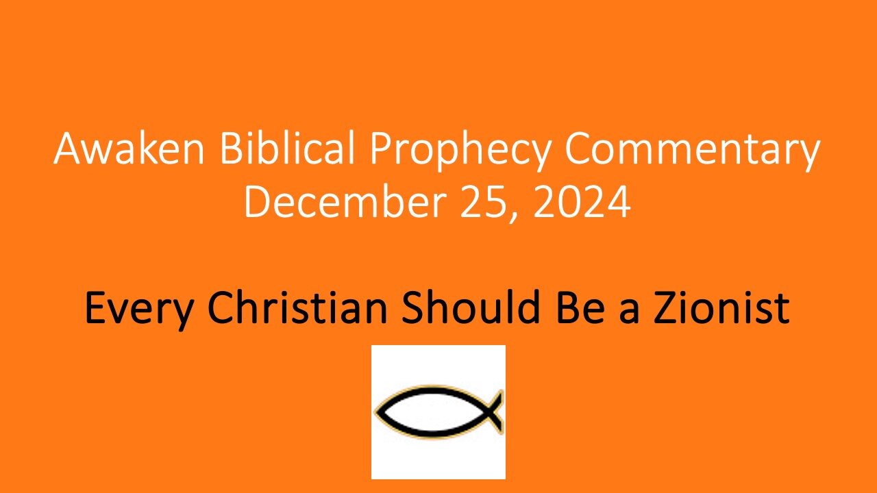 Awaken Biblical Prophecy Commentary - Every Christian Should Be a Zionist