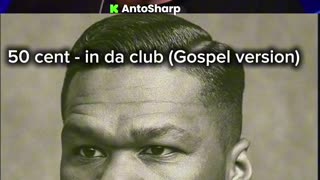 50 cent - in da club (Gospel Version) .........