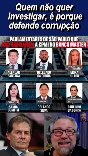 Políticos de Esquerda que votaram contra a investigação do Banco Master