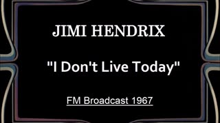 Jimi Hendrix - I Don't Live Today (Live in Stockholm, Sweden September 5, 1967) FM Broadcast