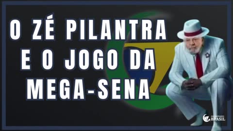 O ZÉ PILANTRA E O JOGO DA MEGA-SENA - By Saldanha - Endireitando Brasil
