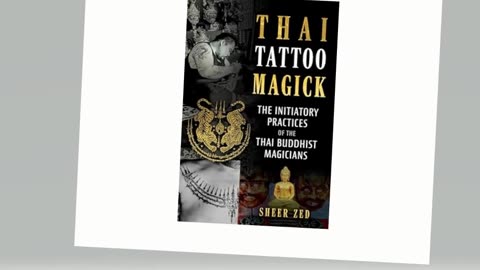 Thai Tattoo Magick: The Initiatory Practices of the Thai Buddhist Magicians