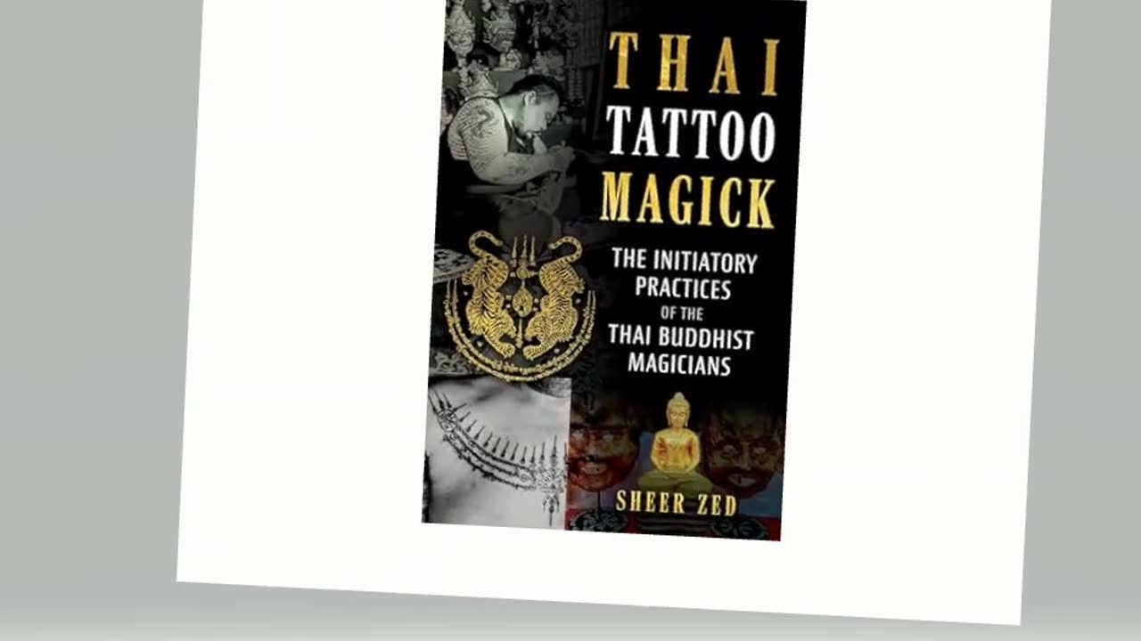 Thai Tattoo Magick: The Initiatory Practices of the Thai Buddhist Magicians