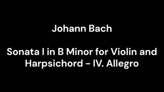 Sonata I in B Minor for Violin and Harpsichord - IV. Allegro