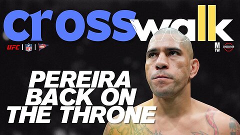 Pereira Reclaims the Throne | UFC 320 Recap, NFL Upsets & CFB Shake-Up | Crosswalk Ep. 18
