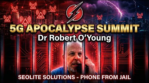 5G VERSUS SEOLITE - DR ROBERT O YOUNG FROM JAIL