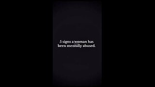 5 Signs a woman has been mentally abused...