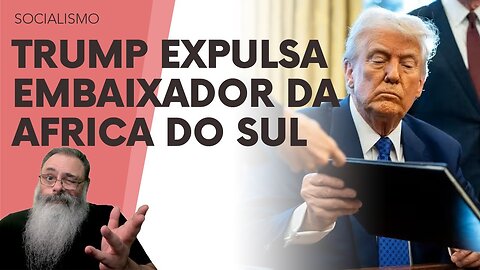 TRUMP dá 72 HORAS para EMBAIXADOR da ÁFRICA do SUL para SAIR do PAÍS em REPRESÁLIA a CRÍTICAS