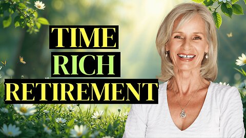 What Time Rich Means in Retirement? (10 Ways)