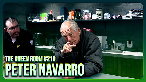 The Green Room #219 - Going to Jail so You Don't Have To With Peter Navarro