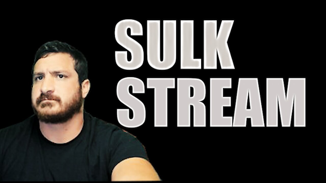 Sulk Stream #353 Alpha Male Boot Camp