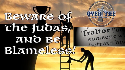 Beware of a Judas! And Be Blameless- Philippians 2:15