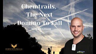 Mike Dillion- Chemtrails, The Next Domino to Fall