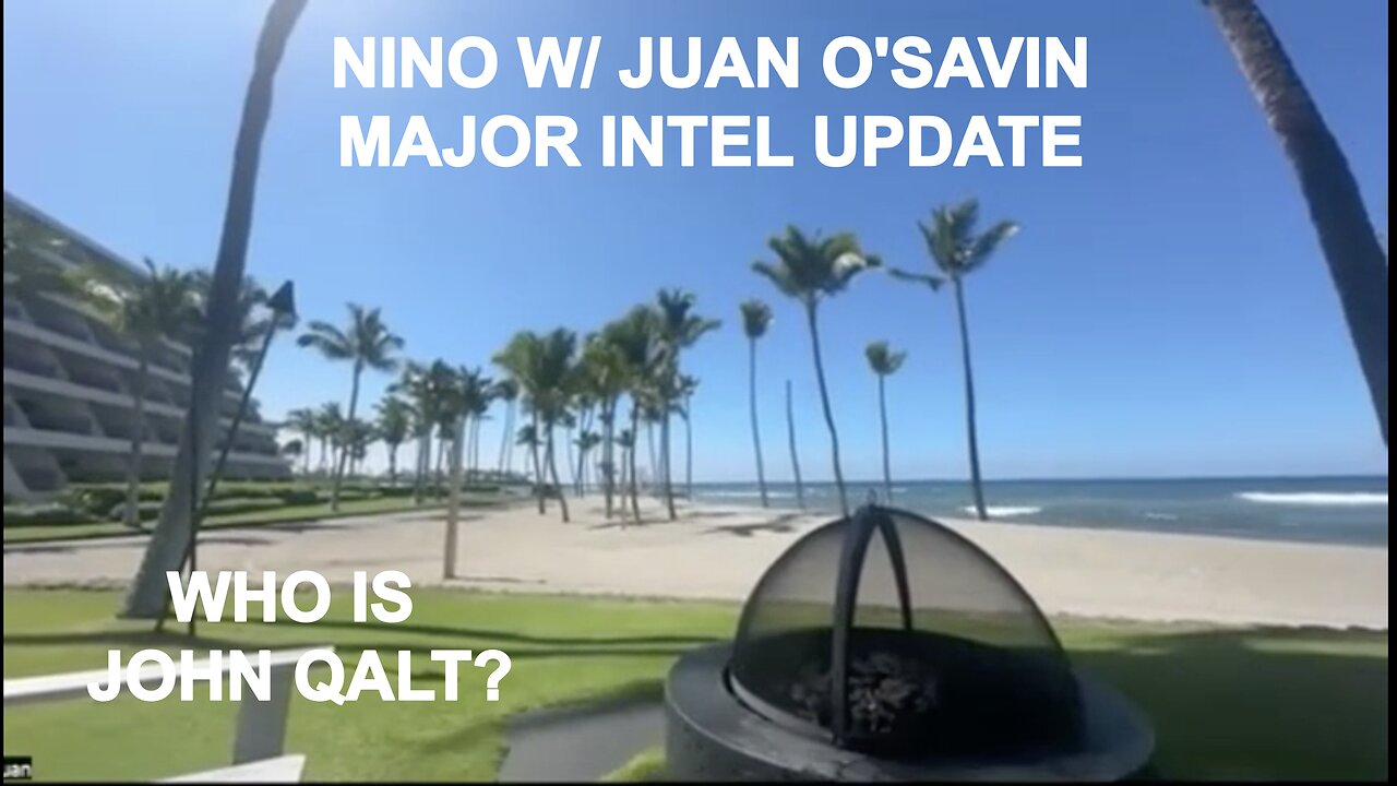 NINO W/ Juan O'Savin "WEAPONS HOT - Pentagon Prepares For War" WHO IS JOHN QALT?