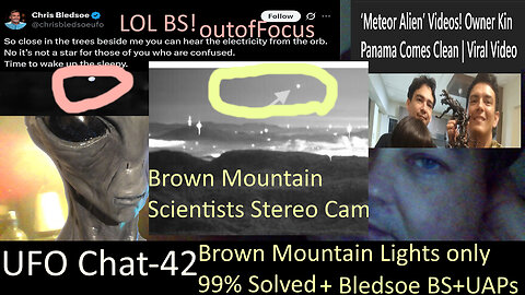 UFO Chat with Paul -42 Brown Mountain Lights some unexplained + Panama ET Busted + UAP vids analyzed