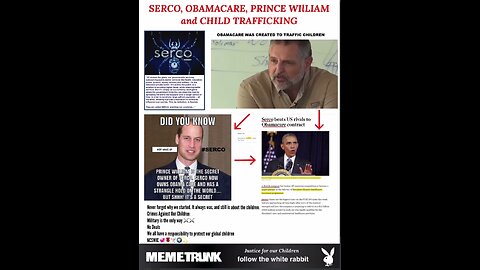 SERCO, OBAMACARE, PRINCE WILLIAM and CHILD TRAFFICKING 🔥