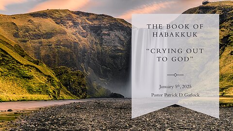 The Book of Habakkuk Chapter 1 - "Crying out to God"