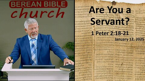 Are You A Servant? (1 Peter 2:18-21)