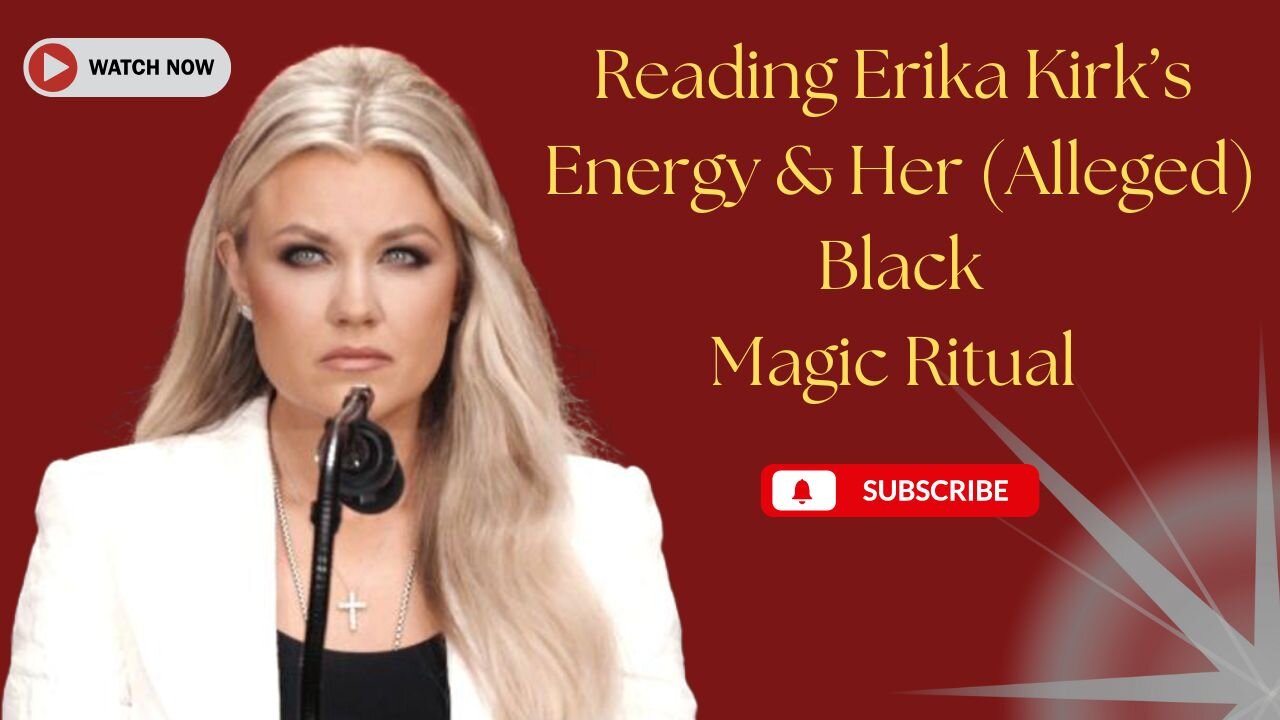 Reading Erika Kirk's Energy & Her (Alleged) Black Magic Ritual. Are We in Trouble? #erikakirk