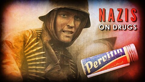 Nazis on Drugs | Secret Weapon of WW2