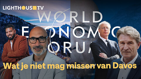 LightHouseTV bij het World Economic Forum in Davos! | Alles wat je niet mag missen | LHTV#69