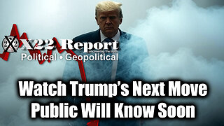 New X22 Report Feb 3 - Watch Trump’s Next Move, Public Will Know Soon