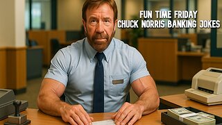 Fun Time Friday | Chuck Norris Banking Jokes